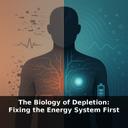 The Biology of Depletion: Fixing the Energy System First