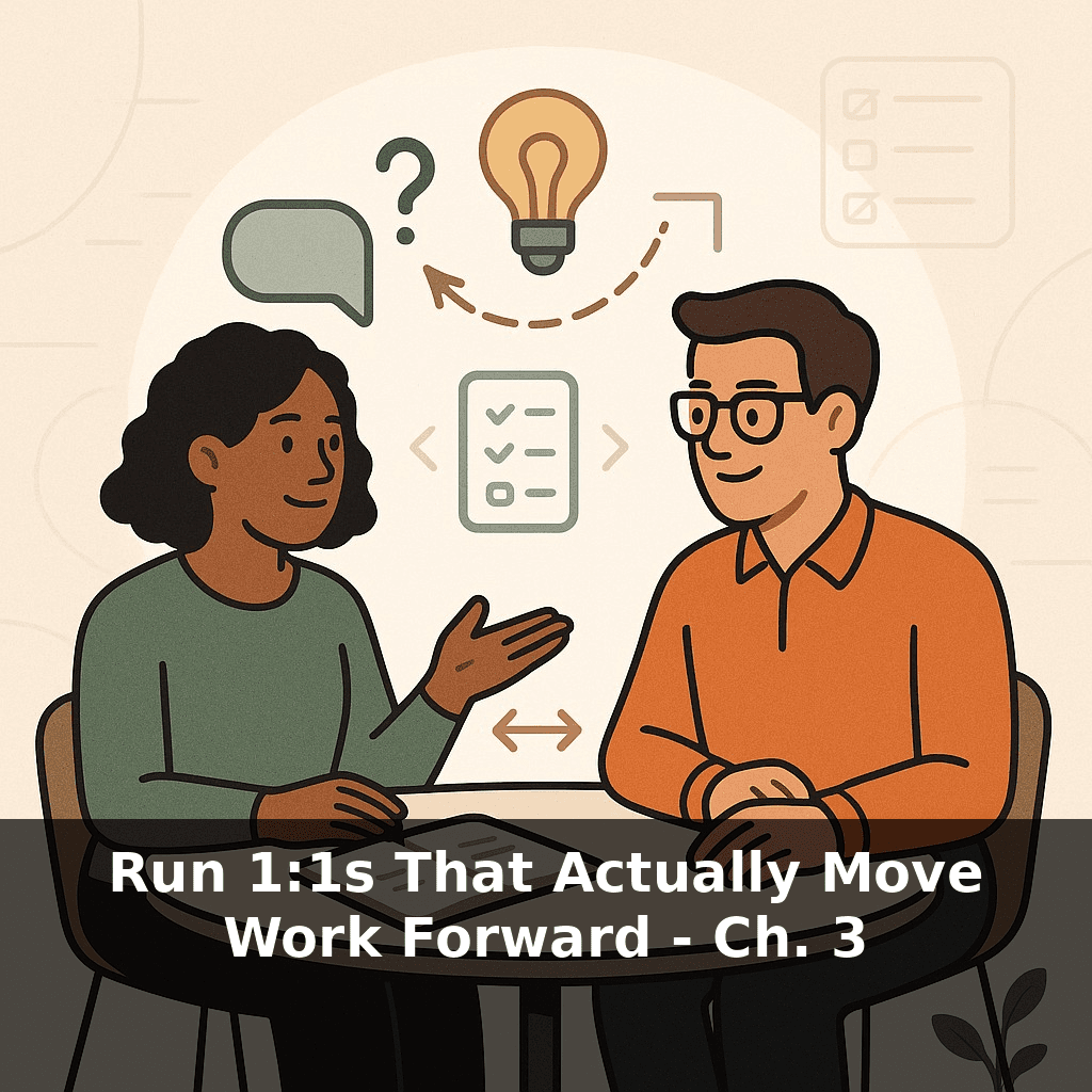 Run 1:1s That Actually Move Work Forward