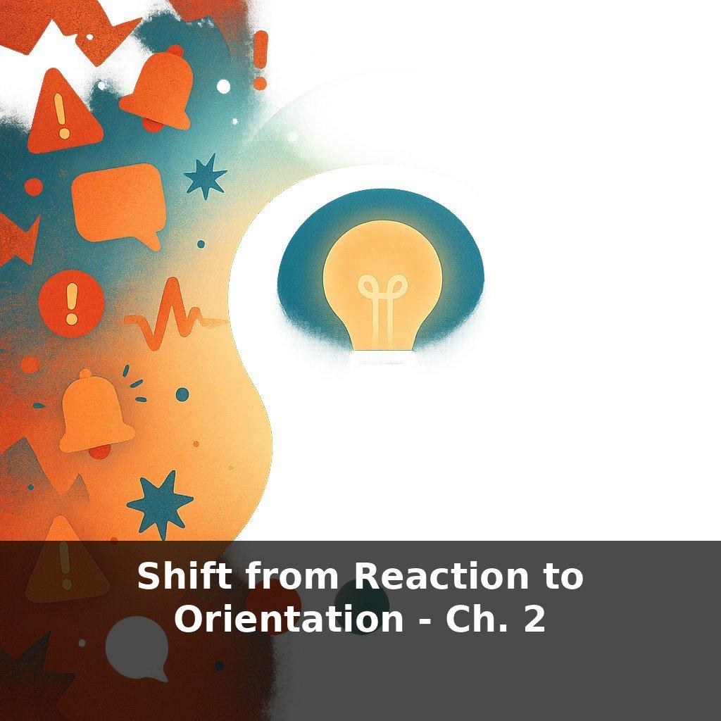 Shift from Reaction to Orientation