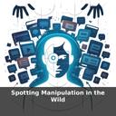 Spotting Manipulation in the Wild