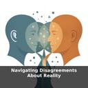 Navigating Disagreements About Reality